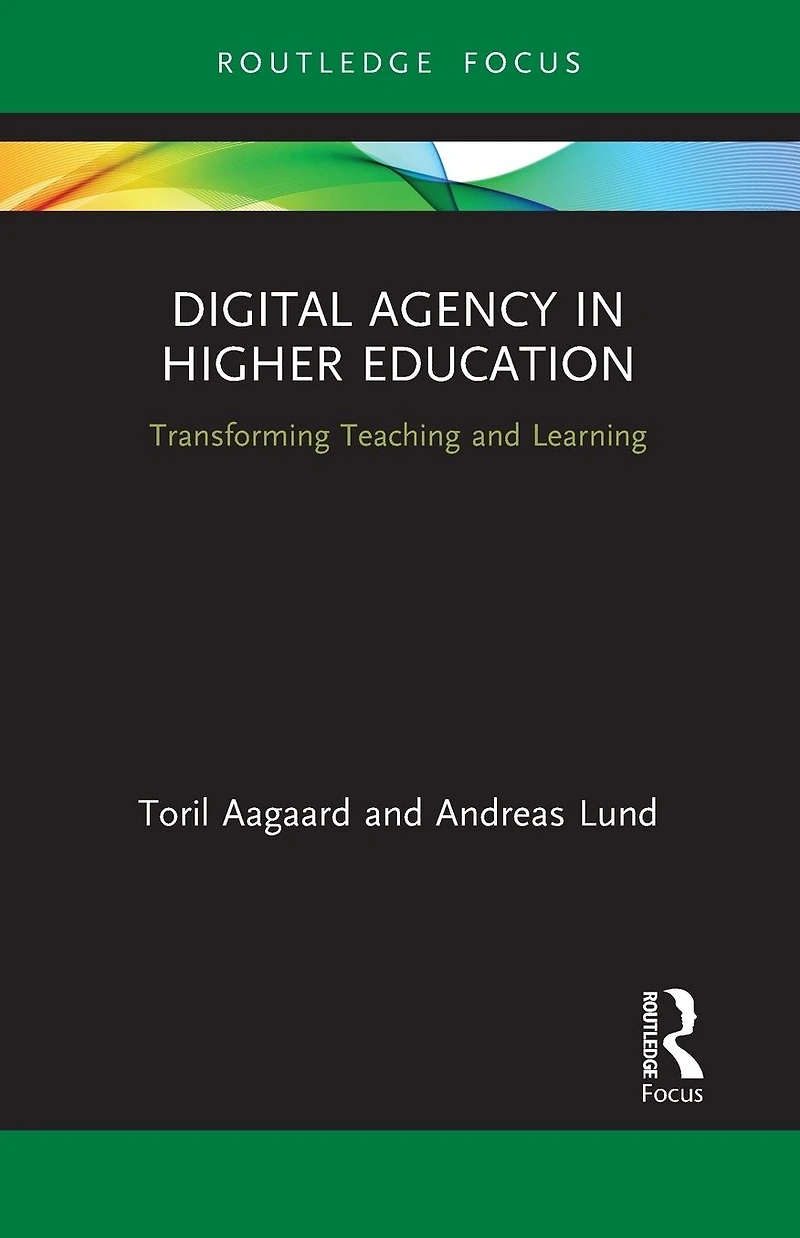 Digital Agency Higher Education: Transforming Teaching and Learning