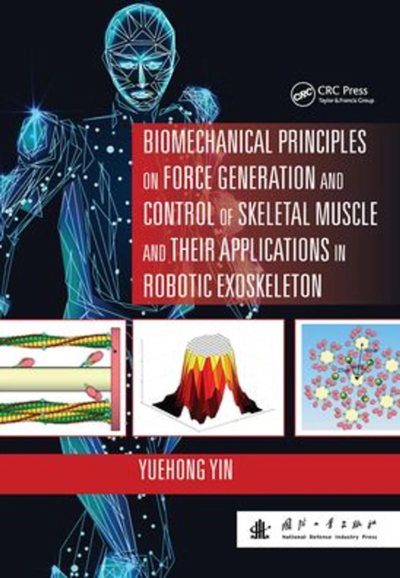 Biomechanical Principles on Force Generation and Control of Skeletal Muscle their Applications Robotic Exoskeleton
