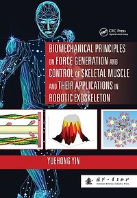 Biomechanical Principles on Force Generation and Control of Skeletal Muscle their Applications Robotic Exoskeleton