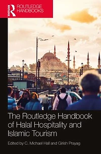 The Routledge Handbook of Halal Hospitality and Islamic Tourism