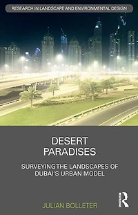 Desert Paradises: Surveying the Landscapes of Dubai's Urban Model