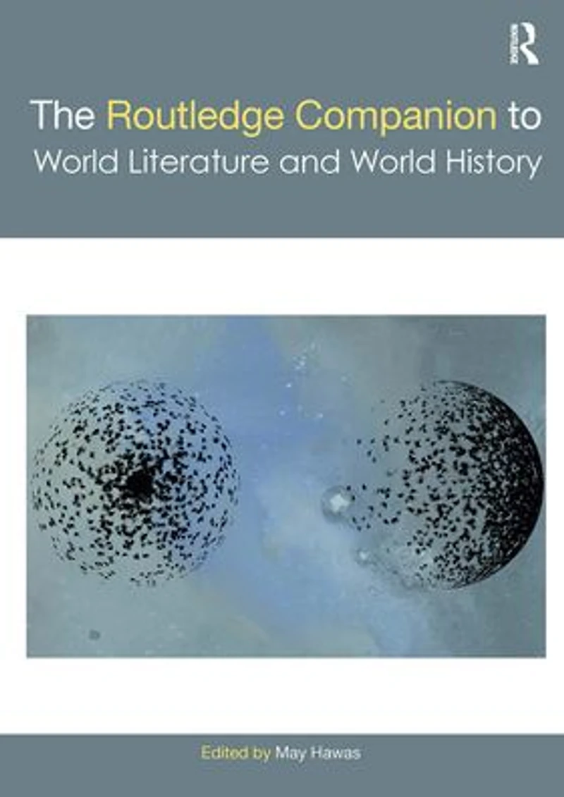 The Routledge Companion to World Literature and History