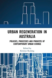 Urban Regeneration Australia: Policies, Processes and Projects of Contemporary Change