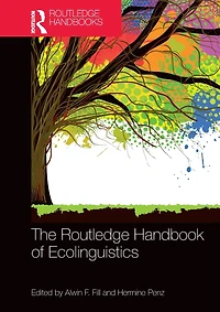 The Routledge Handbook of Ecolinguistics