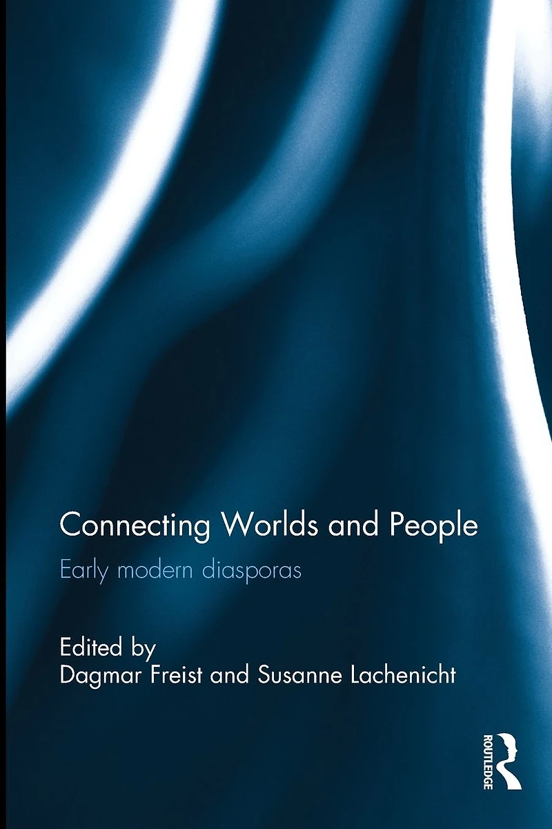 Connecting Worlds and People: Early modern diasporas