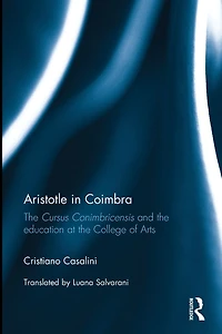 Aristotle Coimbra: the Cursus Conimbricensis and education at College of Arts