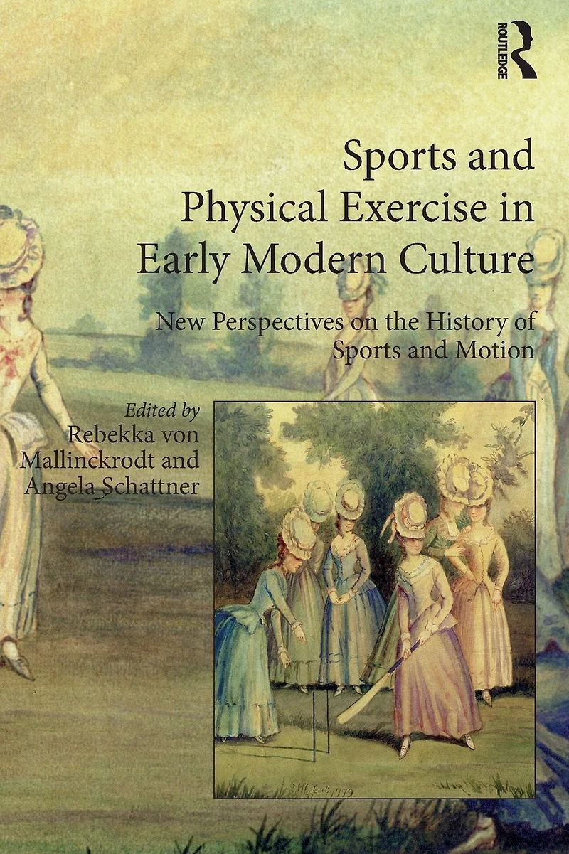 Sports and Physical Exercise Early Modern Culture: New Perspectives on the History of Motion