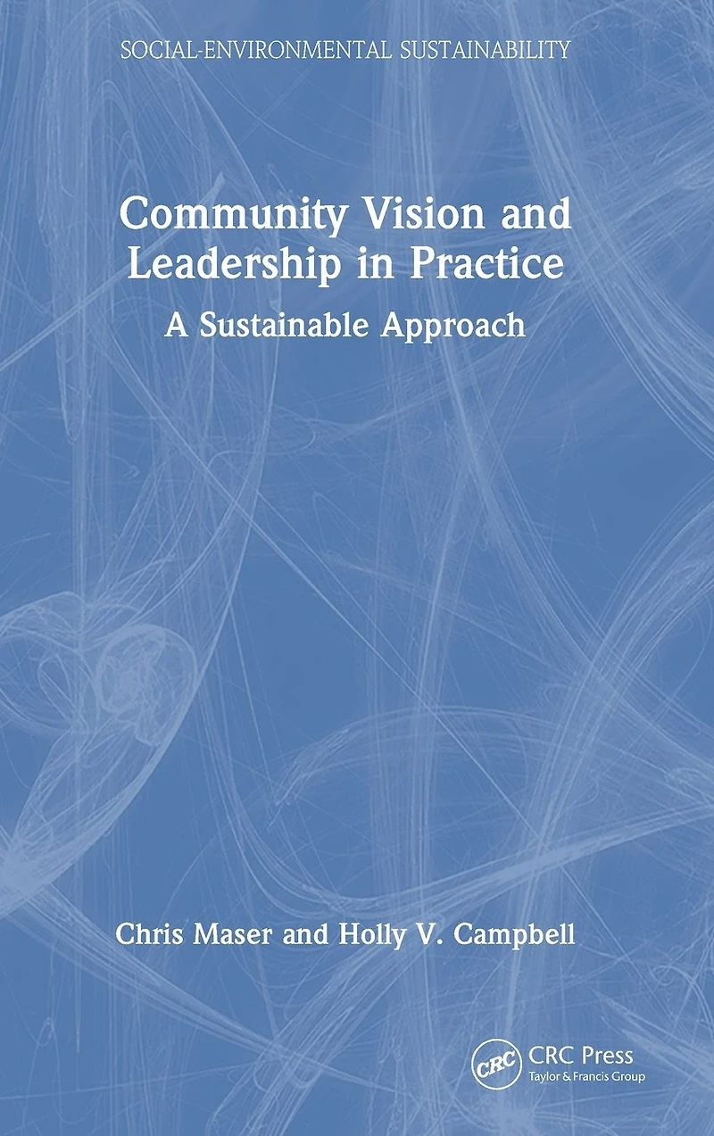 Community Vision and Leadership Practice: A Sustainable Approach