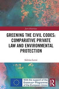 Greening the Civil Codes: Comparative Private Law and Environmental Protection