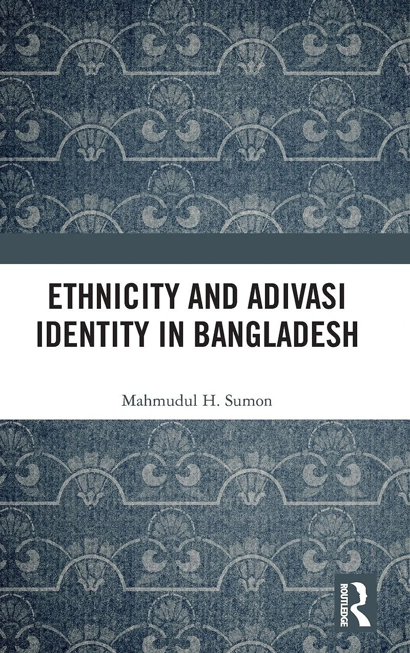 Ethnicity and Adivasi Identity Bangladesh