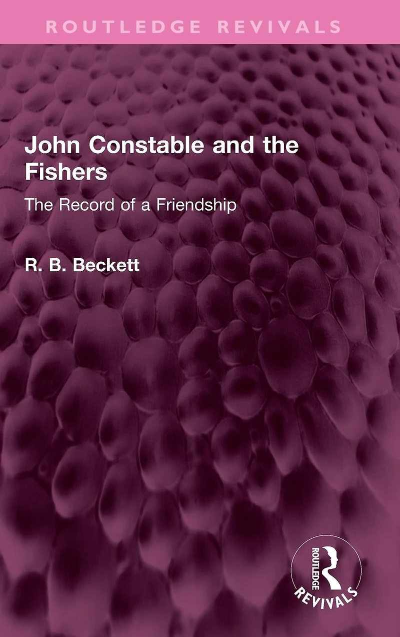 John Constable and The Fishers: Record of a Friendship