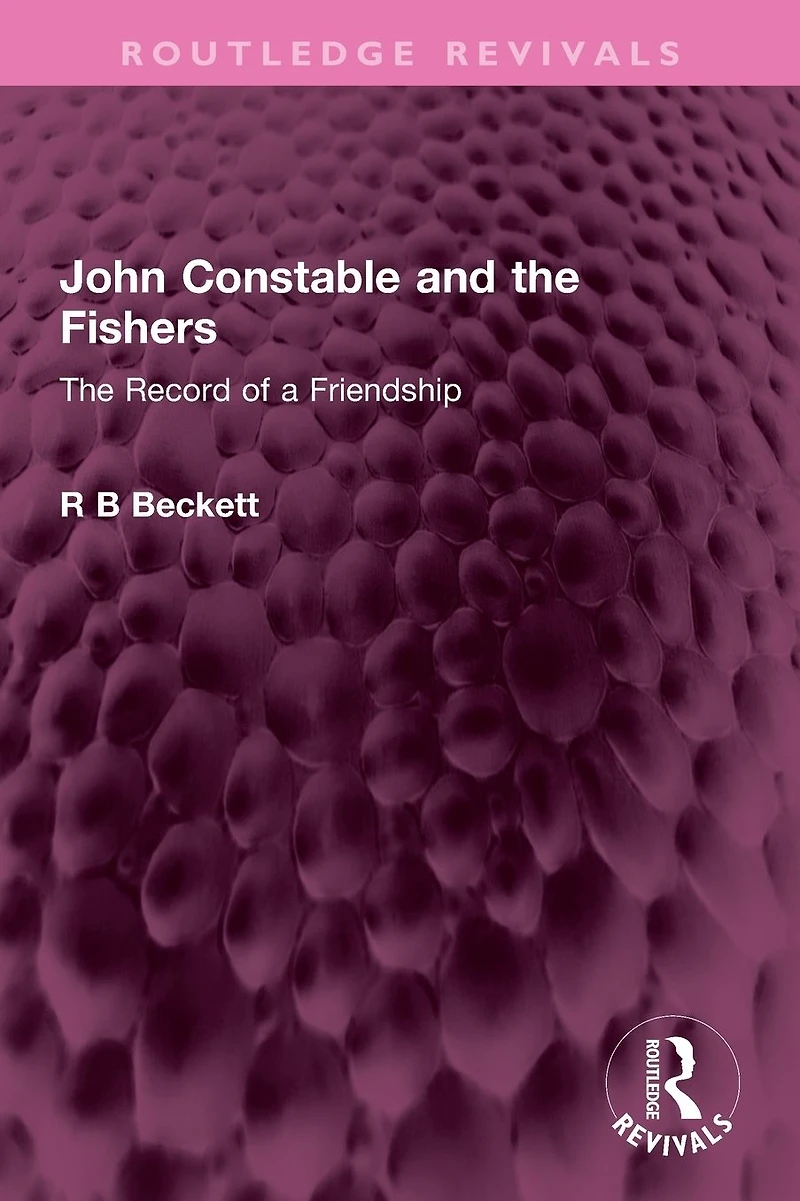 John Constable and The Fishers: Record of a Friendship