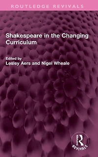 Shakespeare the Changing Curriculum
