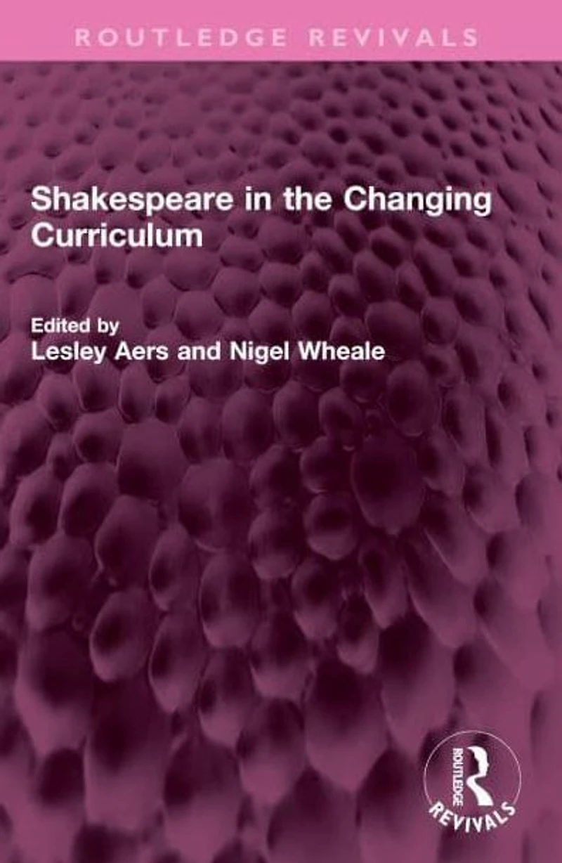 Shakespeare the Changing Curriculum