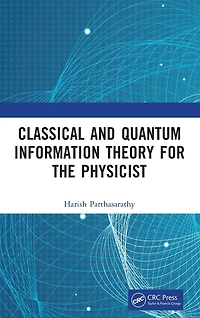 Classical and Quantum Information Theory for the Physicist