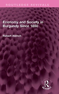 Economy and Society Burgundy Since 1850