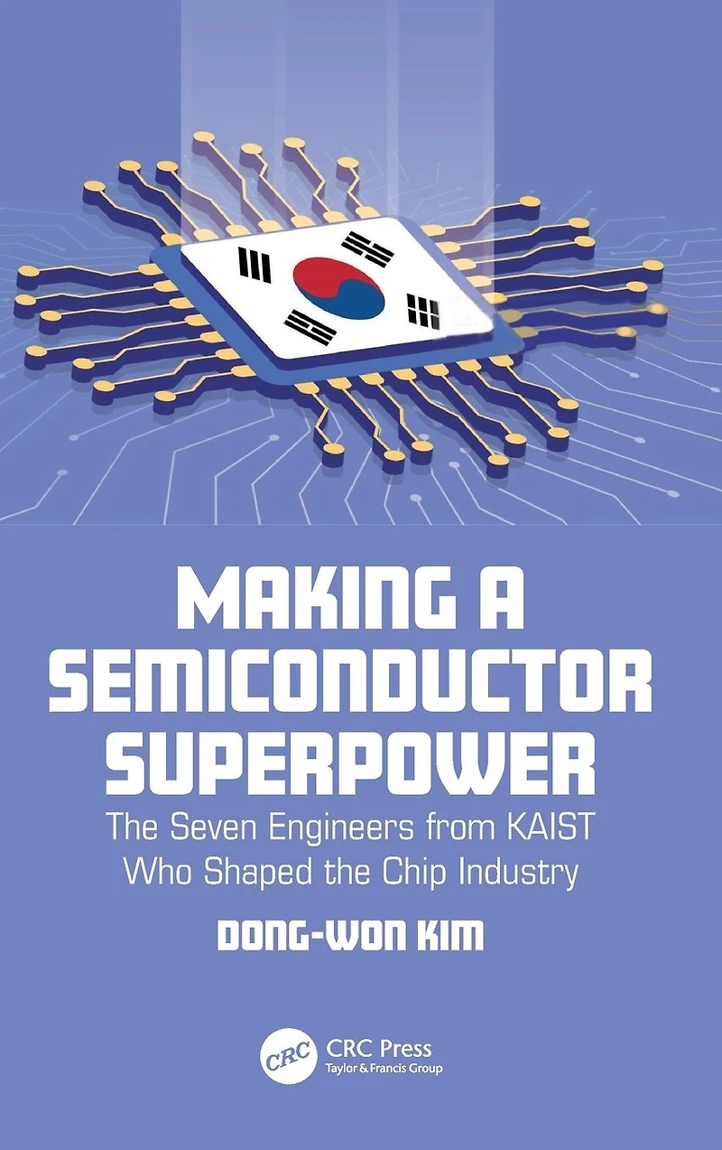 Making a Semiconductor Superpower: the Seven Engineers from KAIST Who Shaped Chip Industry