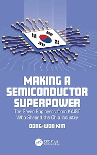 Making a Semiconductor Superpower: the Seven Engineers from KAIST Who Shaped Chip Industry