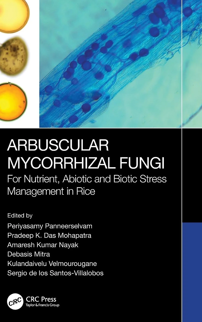 Arbuscular Mycorrhizal Fungi: For Nutrient, Abiotic and Biotic Stress Management Rice