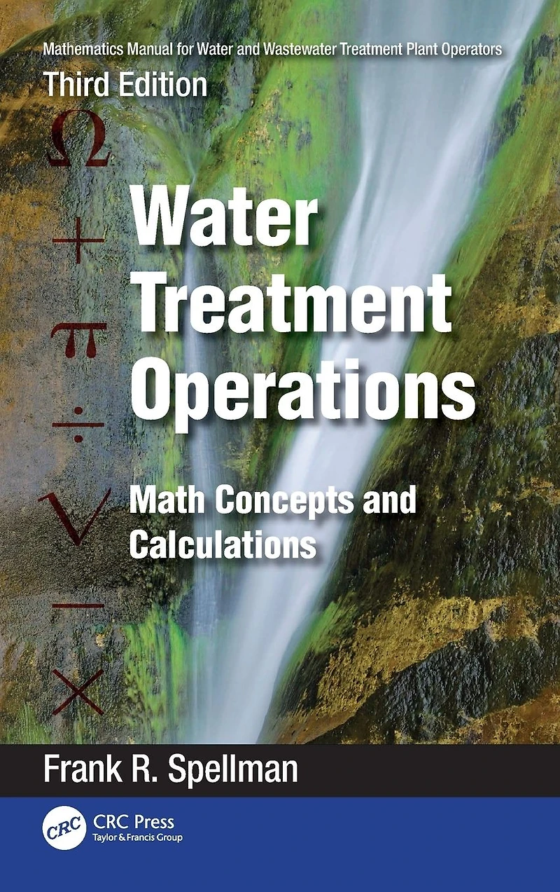 Mathematics Manual for Water and Wastewater Treatment Plant Operators: Operations: Math Concepts Calculations