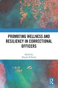 Promoting Wellness and Resiliency Correctional Officers