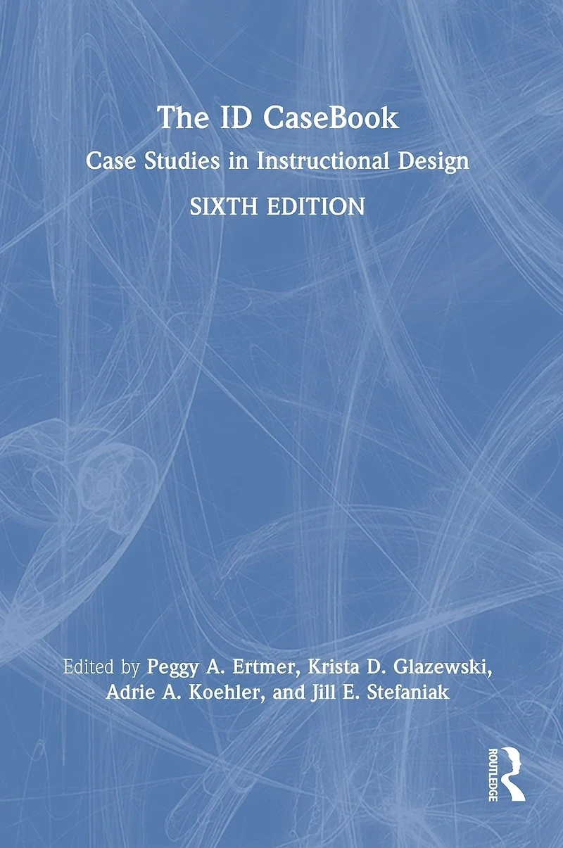 The ID CaseBook: Case Studies Instructional Design