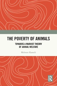 The Poverty of Animals: Towards a Marxist Theory Animal Welfare