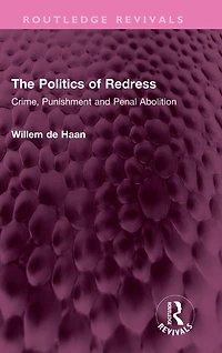 The Politics of Redress: Crime, Punishment and Penal Abolition