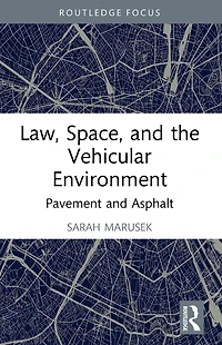 Law, Space, and the Vehicular Environment: Pavement Asphalt