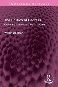 The Politics of Redress: Crime, Punishment and Penal Abolition