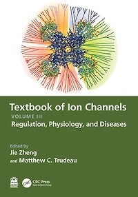 Textbook of Ion Channels Volume III: Regulation, Physiology, and Diseases