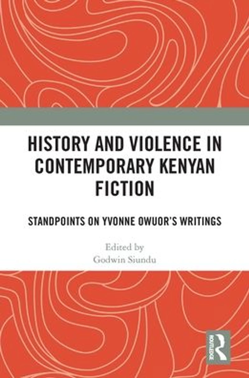History and Violence Contemporary Kenyan Fiction: Standpoints on Yvonne Owuor's Writings