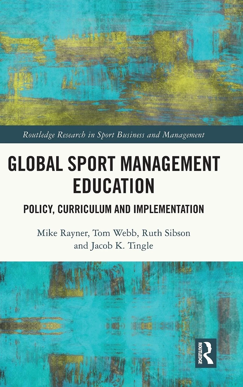 Global Sport Management Education: Policy, Curriculum and Implementation