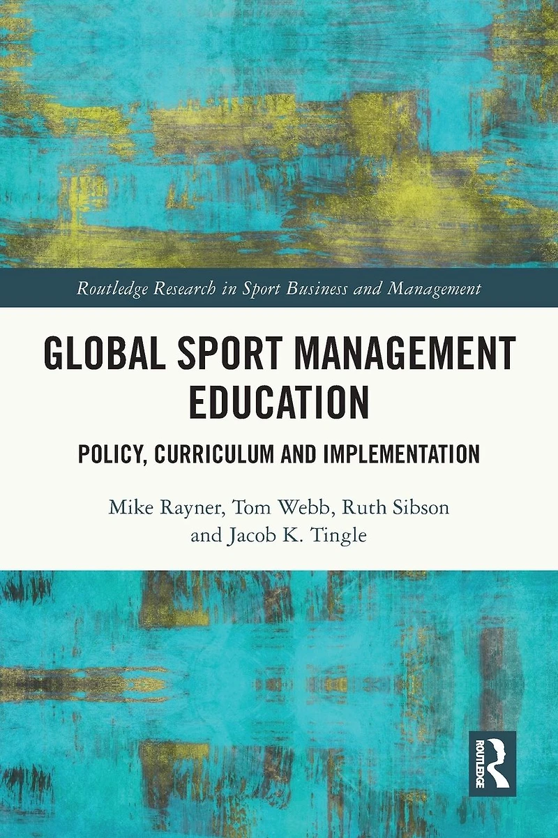 Global Sport Management Education: Policy, Curriculum and Implementation
