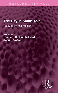 The City South Asia: Pre-Modern and Modern