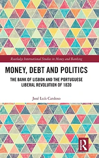 Money, Debt and Politics: the Bank of Lisbon Portuguese Liberal Revolution 1820