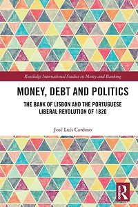 Money, Debt and Politics: the Bank of Lisbon Portuguese Liberal Revolution 1820