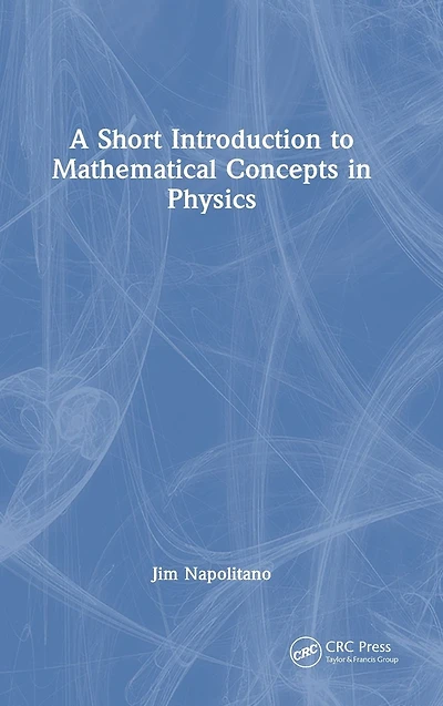 A Short Introduction to Mathematical Concepts Physics