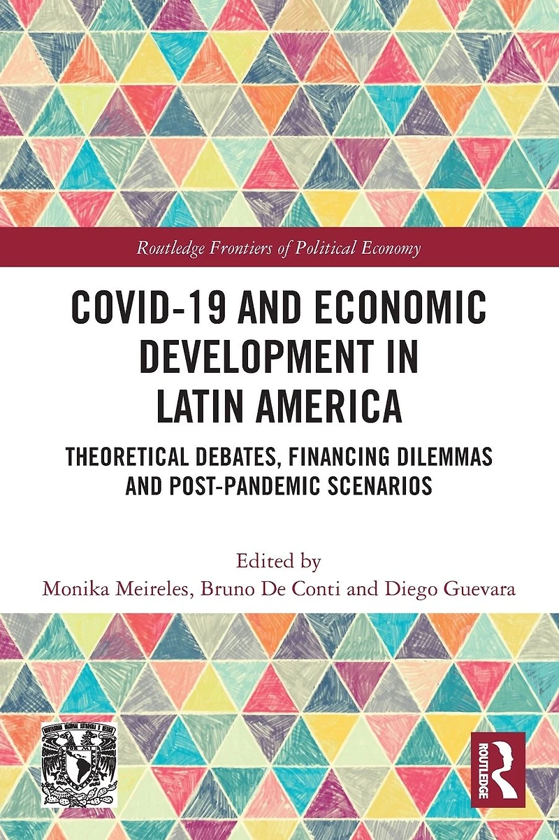 COVID-19 and Economic Development Latin America: Theoretical Debates, Financing Dilemmas Post-Pandemic Scenarios