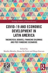 COVID-19 and Economic Development Latin America: Theoretical Debates, Financing Dilemmas Post-Pandemic Scenarios