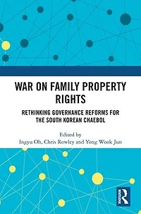 War on Family Property Rights: Rethinking Governance Reforms for the South Korean Chaebol