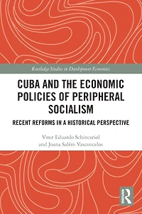 Cuba and the Economic Policies of Peripheral Socialism: Recent Reforms a Historical Perspective