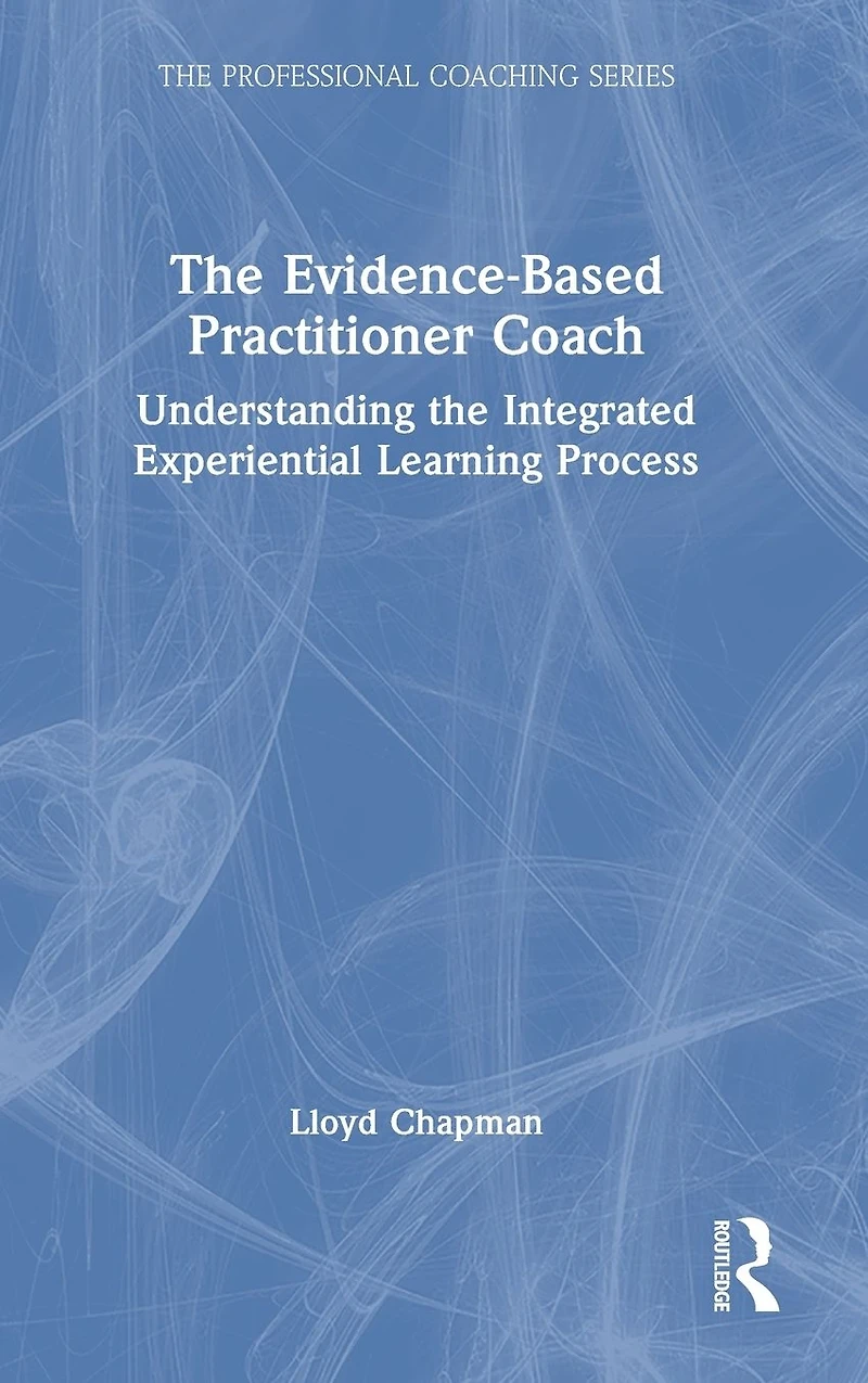 the Evidence-Based Practitioner Coach: Understanding Integrated Experiential Learning Process