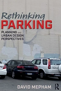 Rethinking Parking: Planning and Urban Design Perspectives