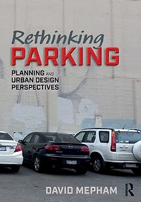 Rethinking Parking: Planning and Urban Design Perspectives