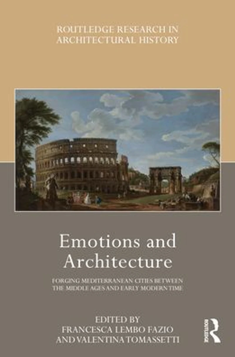 Emotions and Architecture: Forging Mediterranean Cities Between the Middle Ages Early Modern Time