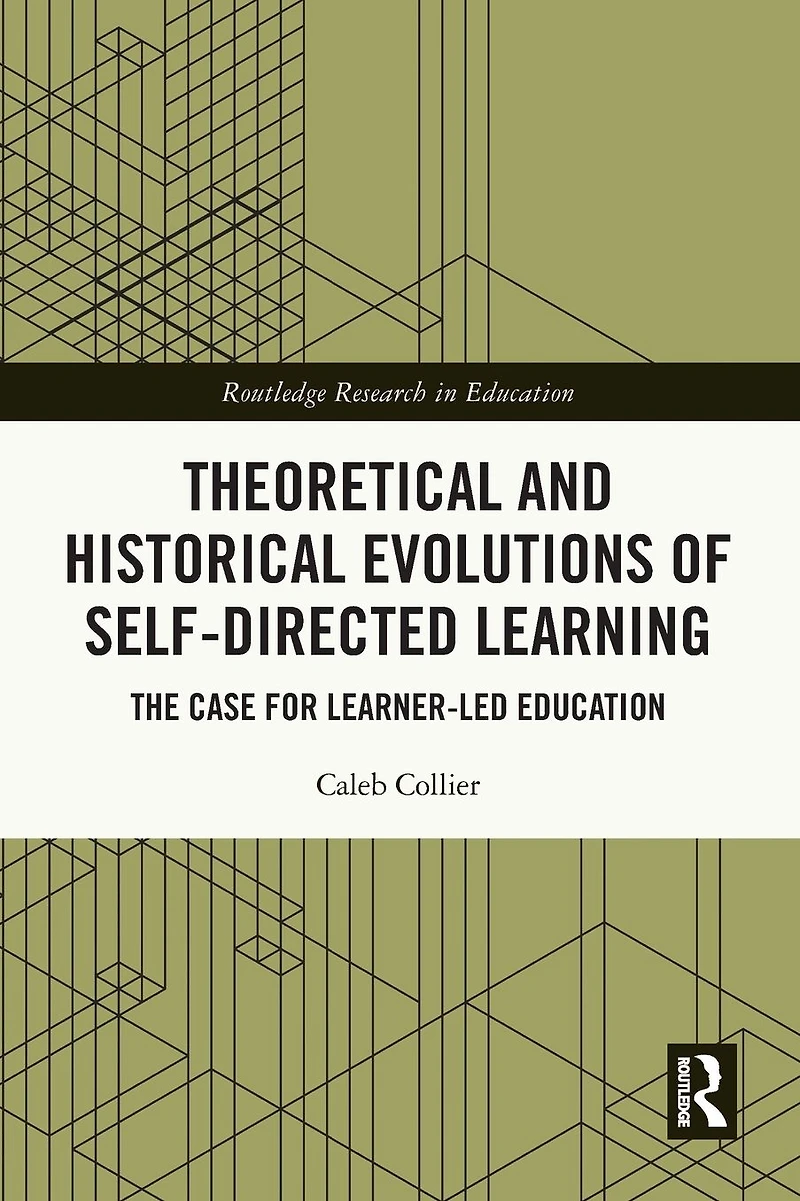 Theoretical and Historical Evolutions of Self-Directed Learning: The Case for Learner-Led Education