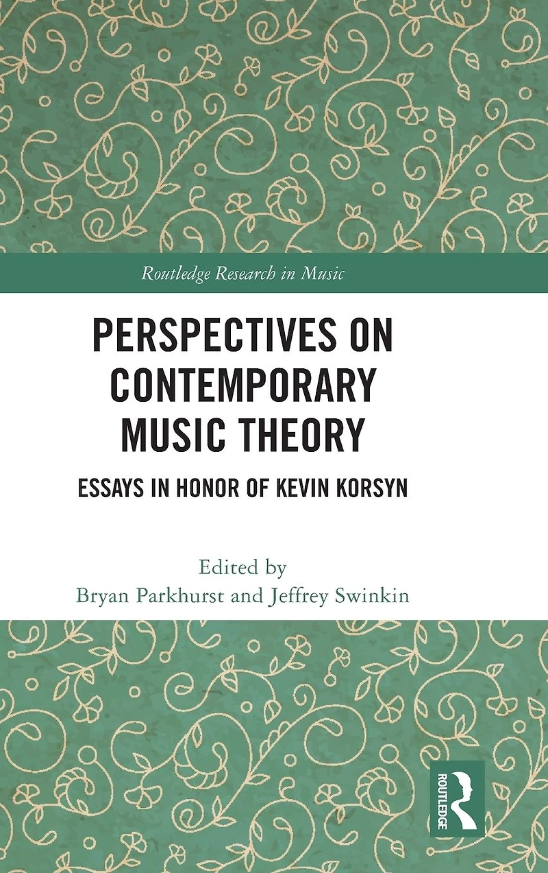 Perspectives on Contemporary Music Theory: Essays Honor of Kevin Korsyn