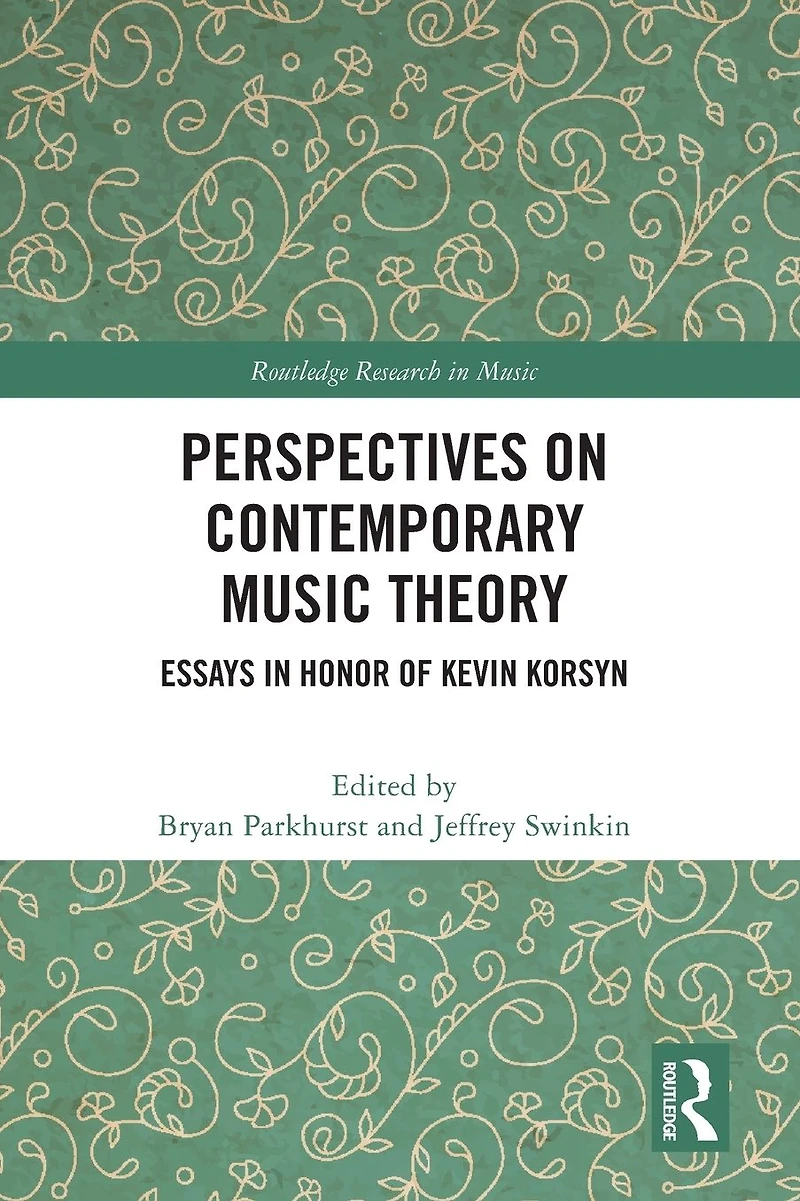 Perspectives on Contemporary Music Theory: Essays Honor of Kevin Korsyn