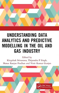 Understanding Data Analytics and Predictive Modelling the Oil Gas Industry